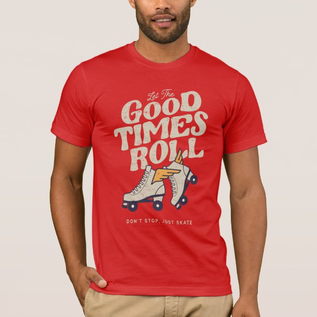 LASS DER GUTEN ZEITEN ROLL 80er RETRO ROLLER SKATE T-Shirt (Vorderseite)