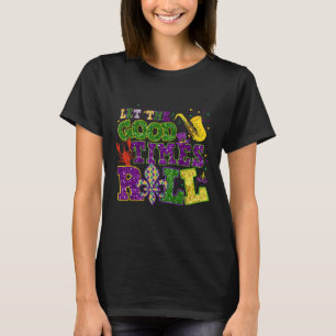 Lass der guten Zeiten Roll Mardi Gras Fat Dienstag T-Shirt