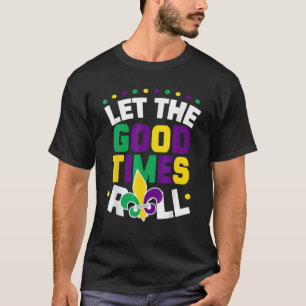 Lass der guten Zeiten Roll, Mardi Gras Parade Carn T-Shirt