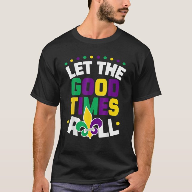 Lass der guten Zeiten Roll, Mardi Gras Parade Carn T-Shirt (Vorderseite)