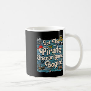 Lass der Piraten Shenanigans starten Pirate Shenan Kaffeetasse