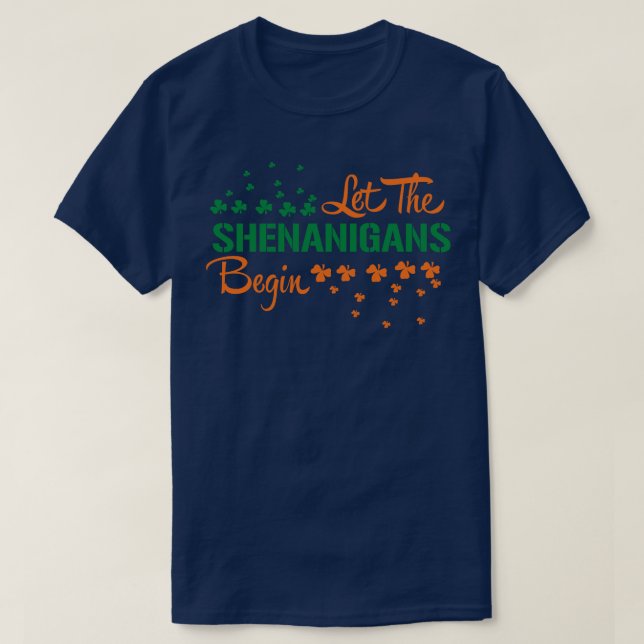 LASS DER SCHENANIGANER BEGINNT T-Shirt (Design vorne)