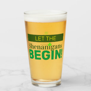 Lass der Shenanigans Begin Glass Cup Glas