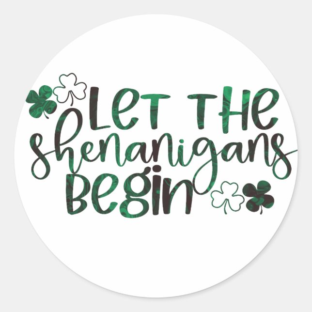 Lass der Shenanigans Begin St. Patrick's Day Runder Aufkleber (Vorderseite)