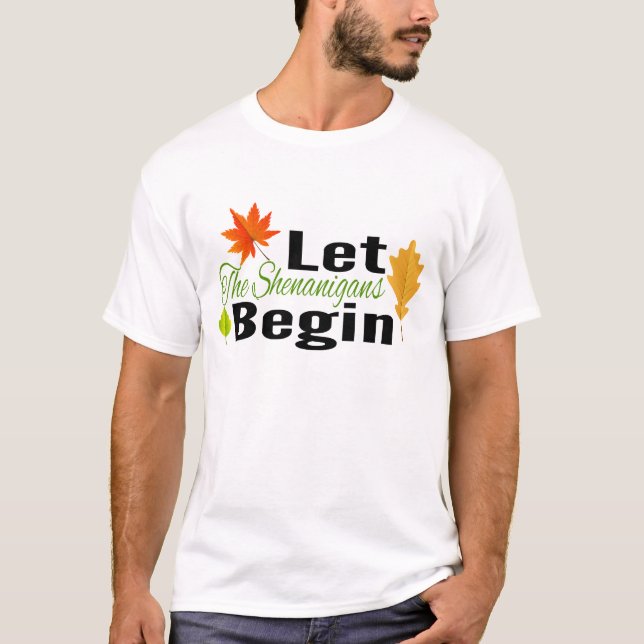 Lass der Shenanigans Begin T-Shirts, Shenanigans U T-Shirt (Vorderseite)
