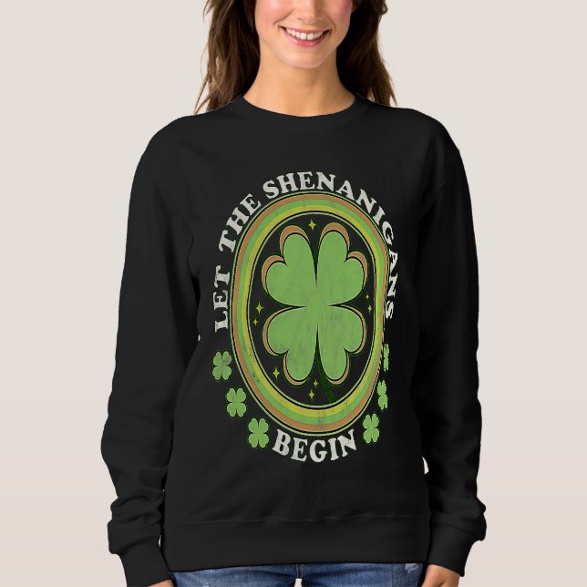 Lass der Shenanigans beginnen mit Kleeblättern für Sweatshirt (Vorderseite)