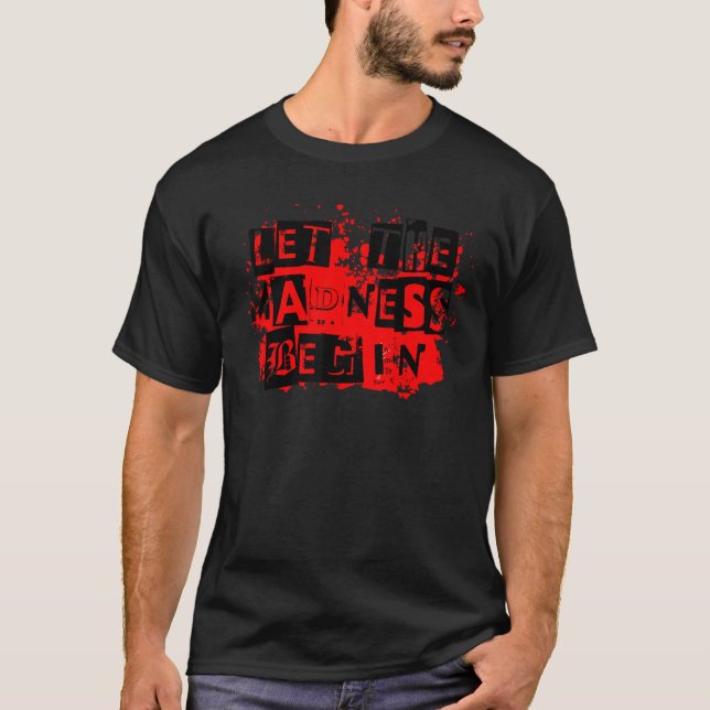 Lass der Wahnsinn beginnen Trick oder Treat beängs T-Shirt (Vorderseite)