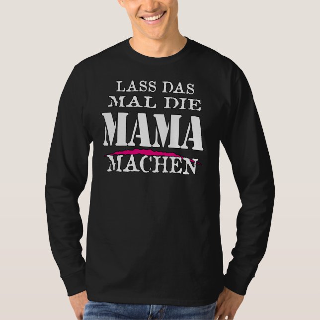 Lass der Zeit, in der die Mama-Do-Sarcasm-Angebots T-Shirt (Vorderseite)