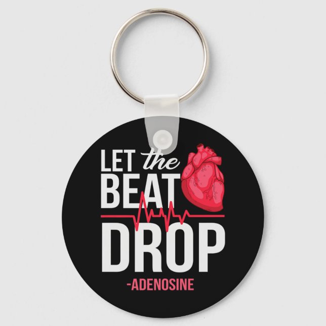 Lass des Beat Drop Adenosine TeeLet the beat Drop- Schlüsselanhänger (Vorderseite)