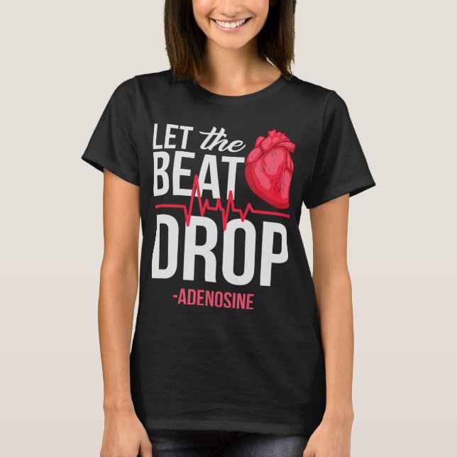lass des Beat Drop Adenosine TeeLet the beat Drop- T-Shirt (Vorderseite)