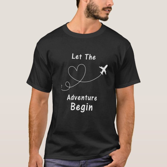Lass des Erlebnisbeginns - Flugmodusreise T-Shirt (Vorderseite)