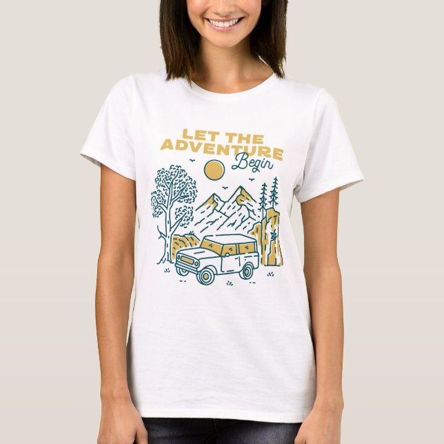 Lass des Erlebnisbeginns T-Shirt (Vorderseite)