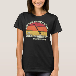 Lass des Party Starten Sie die Bass Klarinette Pla T-Shirt
