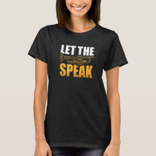 Lass des Trumpet Speak Trumpet Player Musician Mus T-Shirt