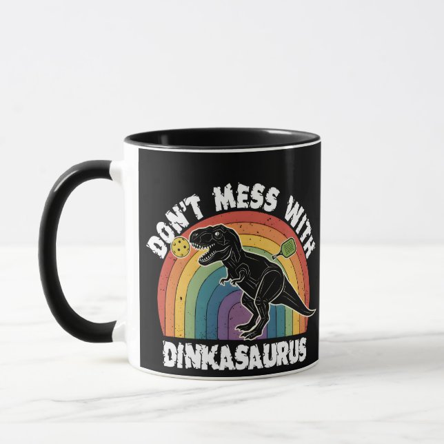Lass Dich Nicht Mit Dinkasaurus Pickleball Ein Tasse (Links)