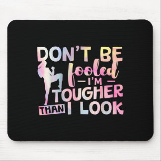 Lass dich nicht täuschen, ich bin härter als ich a mousepad