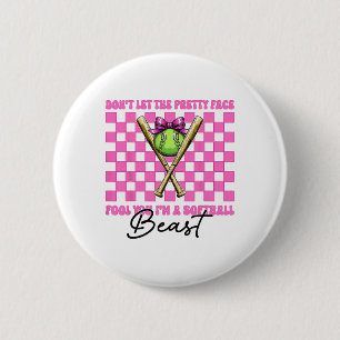 Lass dich nicht vom hübschen Gesicht täuschen, ich Button