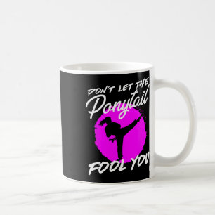 Lass dich nicht vom Pferdeschwanz täuschen Ich lus Kaffeetasse