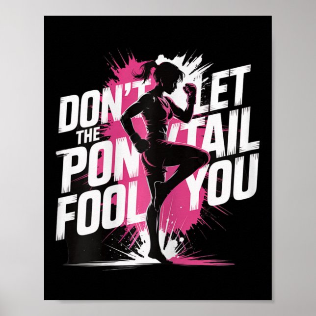 Lass Dich Nicht Vom Pferdeschwanz Täuschen Kickbox Poster (Vorne)