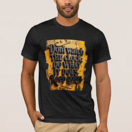 Lass dich nicht vom Uhr ticken – Weiter geht's Mot T-Shirt