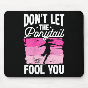 Lass dich nicht von dem Pferdeschwanz täuschen Fuß Mousepad