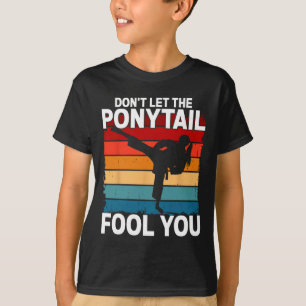 Lass dich nicht von dem Pferdeschwanz täuschen Mäd T-Shirt