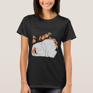 Lass dich nicht von den Truthähnen unterkriegen T-Shirt