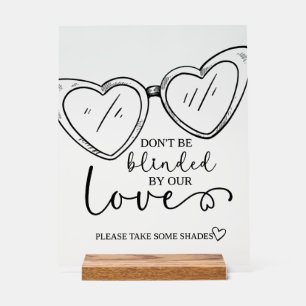 Lass dich nicht von unserer Liebe blenden, Sonnenb Acrylschild