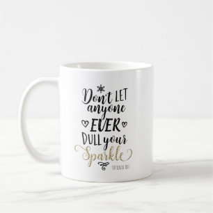 LASS DICH VON NIEMANDEM DEINEN GLANZ NEHMEN Custom Kaffeetasse