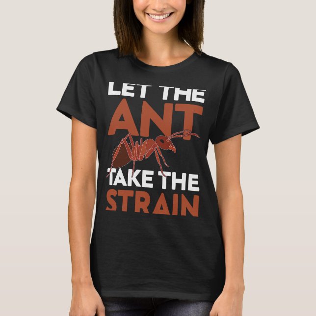 Lass die Ameise die Strain I Ant Farm I Ant T-Shirt (Vorderseite)