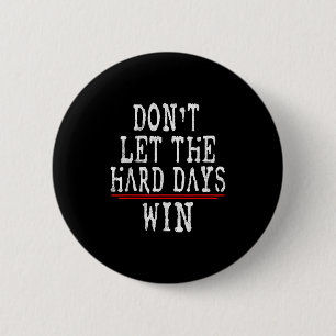Lass die harten Tage, um Motivierend Zitat zu gewi Button