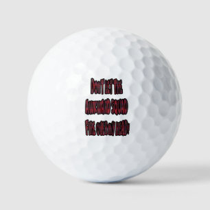 Lass die peinliche Truppe nicht über meinen Kopf h Golfball