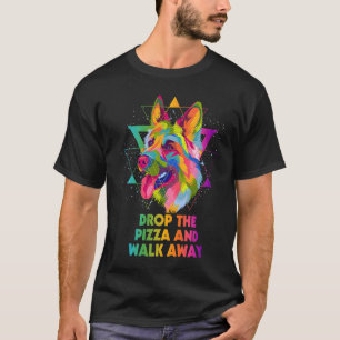 Lass die Pizza fallen und geh weg Deutscher Schäfe T-Shirt