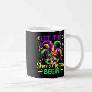 Lass die Shenanigans Begin Mardi Gras Kaffeetasse