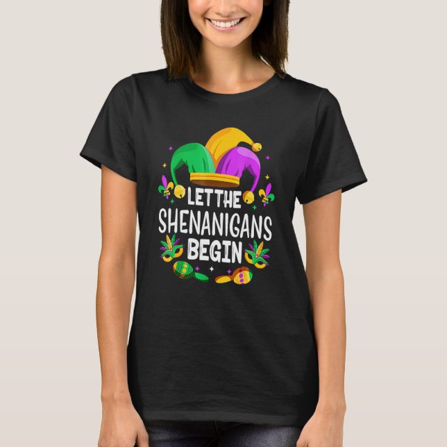 Lass die Shenanigans Begin Mardi Gras T-Shirt (Vorderseite)