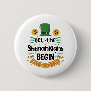 Lass Die Shenanigans beginnen St. Patrick's Day Button