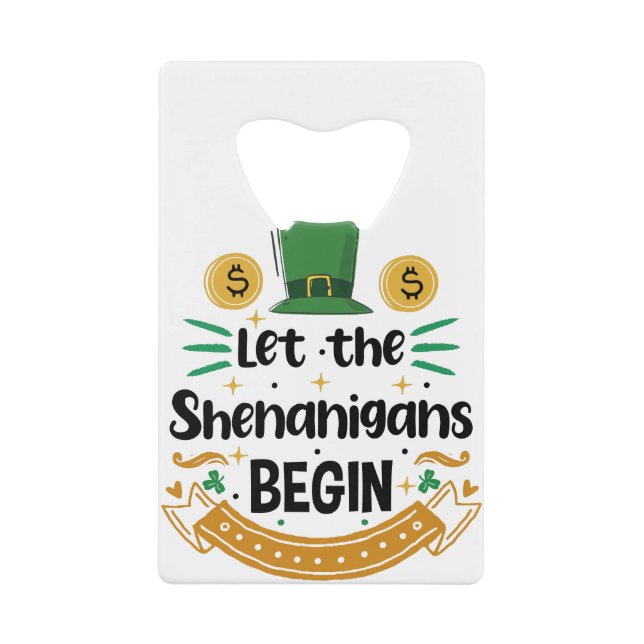 Lass Die Shenanigans beginnen St. Patrick's Day Geldbeutel Flaschenöffner (Vorderseite)