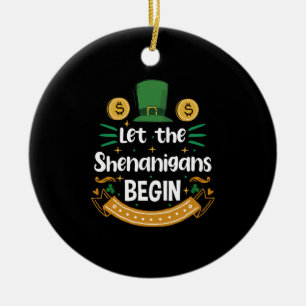 Lass Die Shenanigans beginnen St. Patrick's Day Keramik Ornament