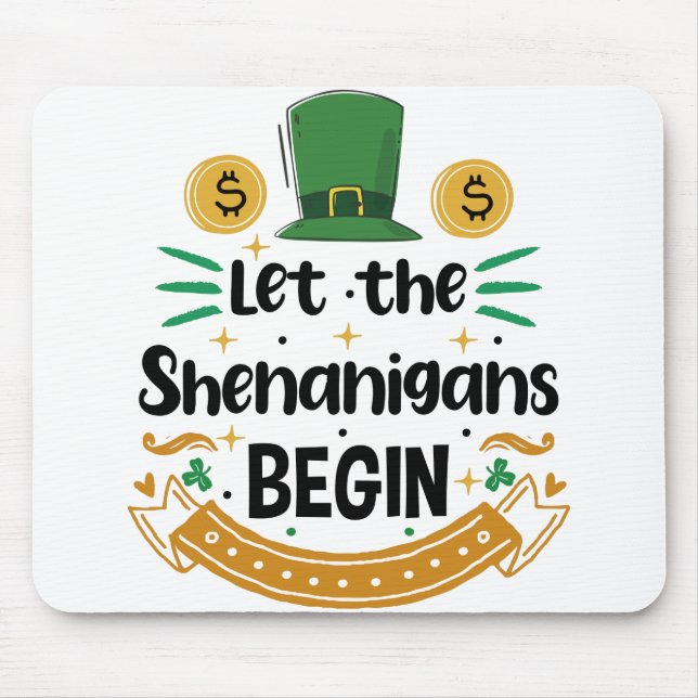 Lass Die Shenanigans beginnen St. Patrick's Day Mousepad (Vorne)