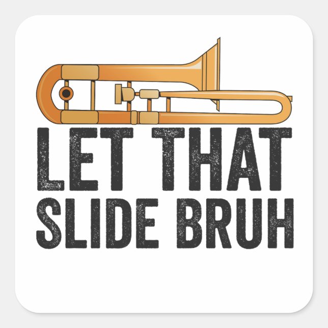 Lass diese Slide Bro Funny Trombone Player Brass Quadratischer Aufkleber (Vorderseite)
