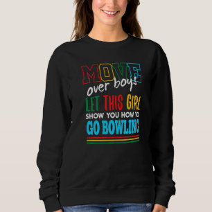 Lass dieses Mädchen dir zeigen, wie man Bowling sp Sweatshirt