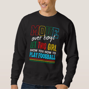 Lass dieses Mädchen dir zeigen, wie man Foosball l Sweatshirt