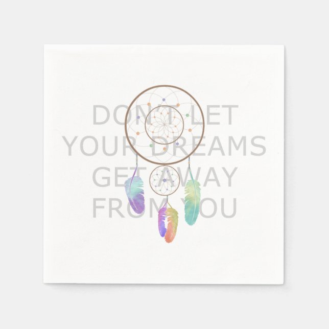 Lass dir deine Träume nicht ab Serviette (Vorderseite)