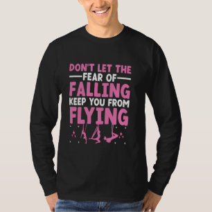 Lass dir nicht die Angst vor dem Absturz, Behalt d T-Shirt