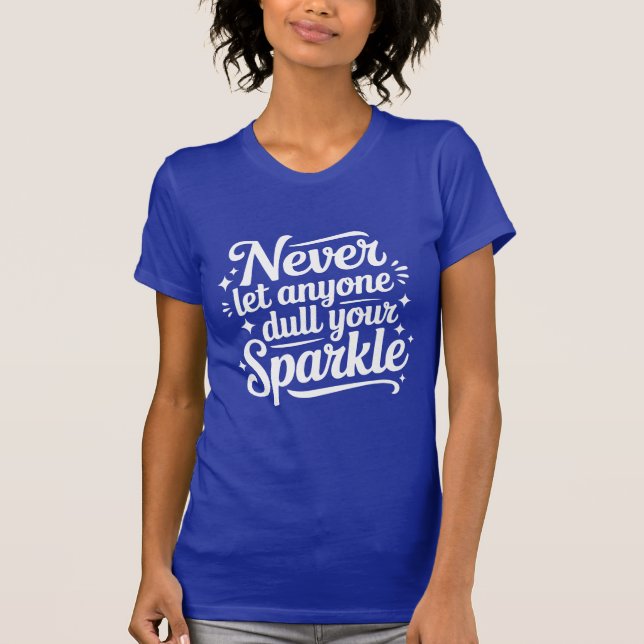 Lass dir nie deinen Glanz nehmen – Navy T-Shirt (Vorderseite)