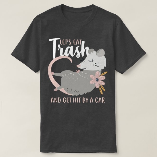Lass Eat Trash Opossum T-Shirt (Design vorne)