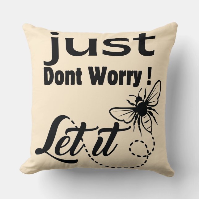 lass einfach keine Sorge Kissen (Vorderseite)