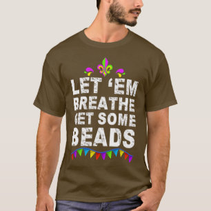 Lass Em Atemzug erhalten einige Beads T-Shirt