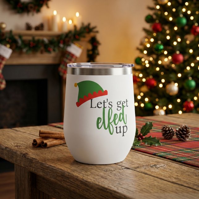 Lass erledigt humorvolle Weihnachten (Lets Get Elfed Up Humorous Christmas Thermal Wine Tumbler by Ricaso - funny Holiday drinkware 
)