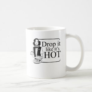LASS ES FALLEN ALS WÄRE ES HEISS KAFFEETASSE